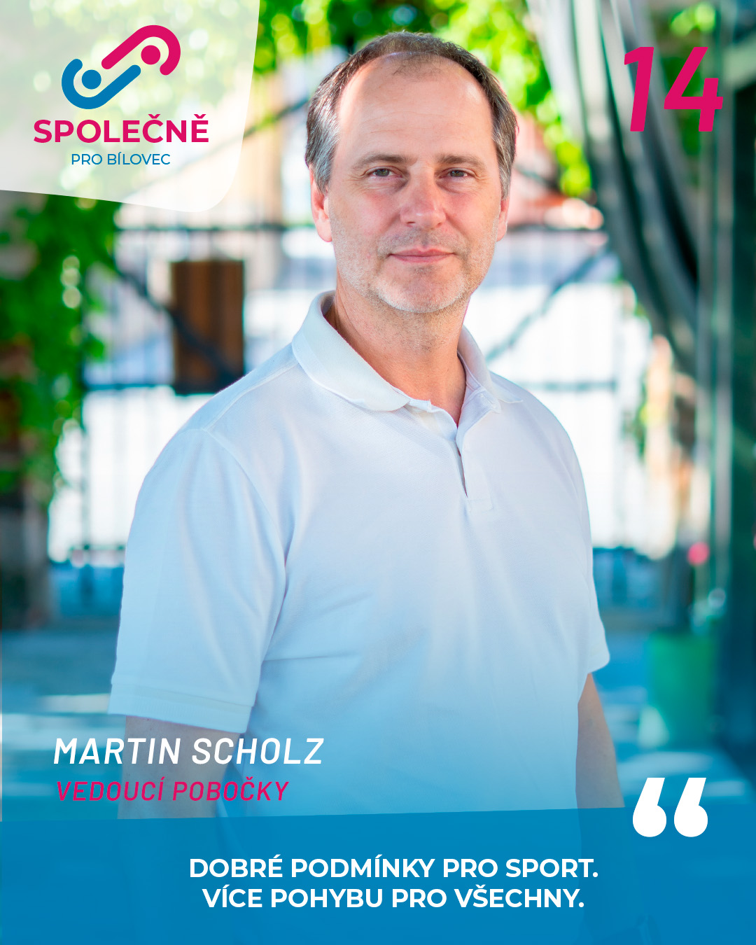 Martin Scholz – kandidát č. 14 SPOLEČNĚ PRO BÍLOVEC